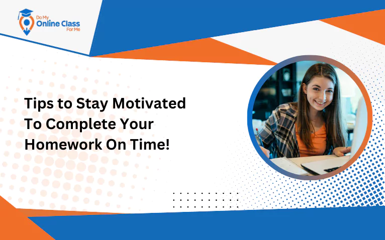 How to Motivate Yourself to Do Homework- An Online Learning Guide!